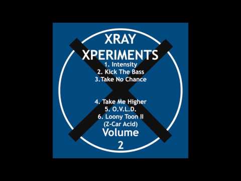 Xray Xperiments — Xray Xperiments Vol.2 - Take No Chance