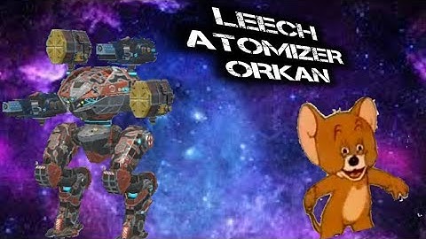 Probando LEECH con ATOMIZER y ORKAN | War robots