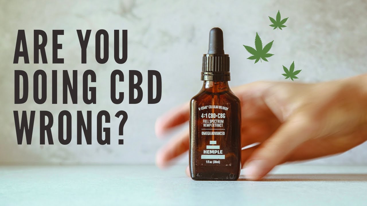 5 SIGNS YOU'RE DOING CBD WRONG // How To Choose The Right CBD YouTube