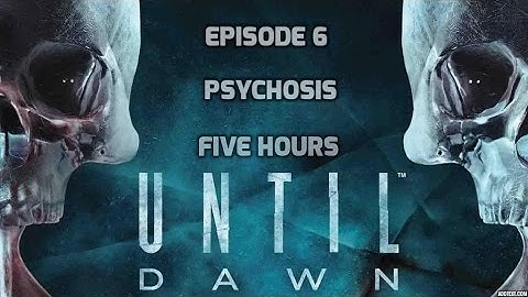 Until Drawn Walkthrough - Episode 6 - Psychosis - Five Hours Until Dawn - Part 1 - All Collectible