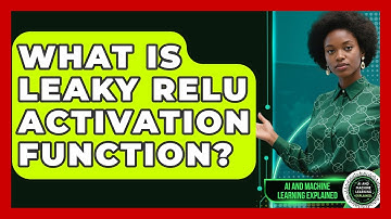 What Is Leaky ReLU Activation Function? - AI and Machine Learning Explained