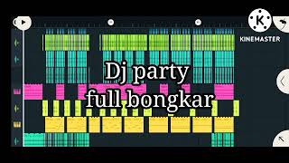 Dj party full bongkar 🔥🔥🔥