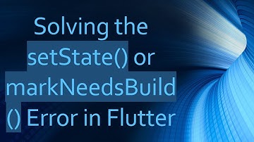 Solving the setState() or markNeedsBuild() Error in Flutter