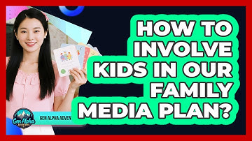 How to Involve Kids in Our Family Media Plan?