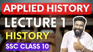 Applied History, Lecture 1 | History and Political Science, SSC Class 10 | Maharashtra State Board