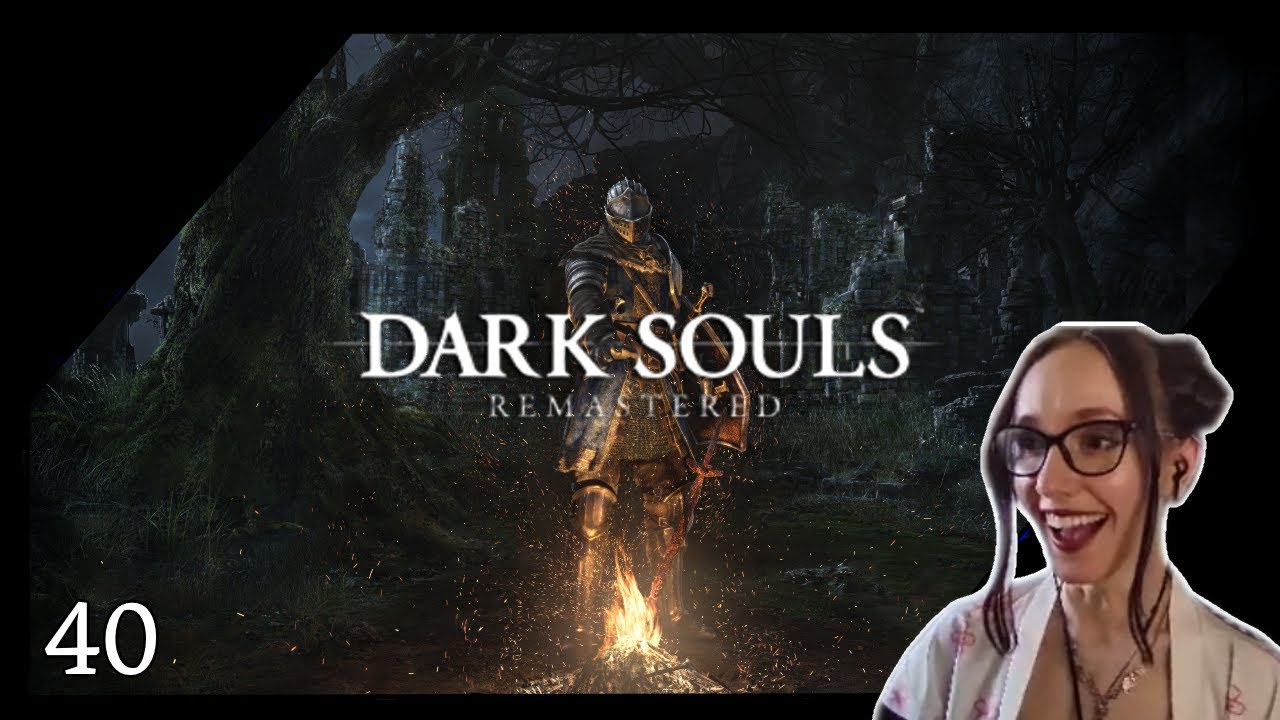 Lore Fanatic Finally Plays Dark Souls Remastered Pt. 40 Painted World