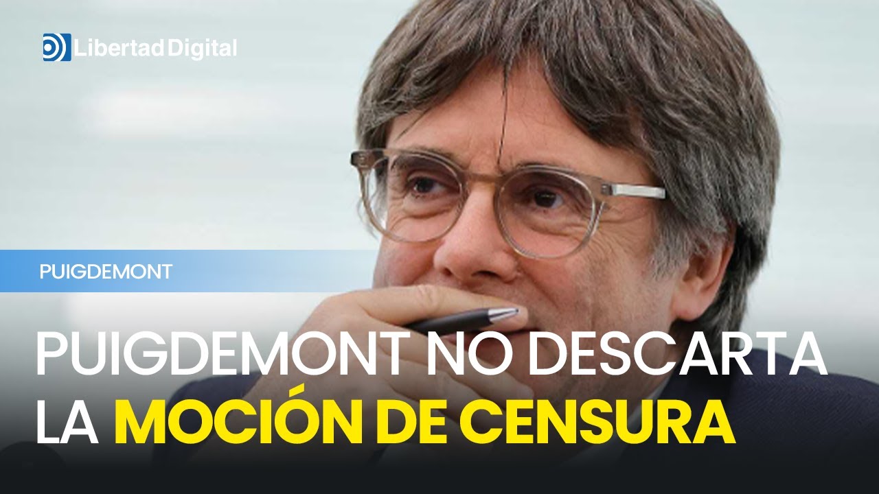 Puigdemont no descartaría apoyar una moción de censura contra Pedro ...