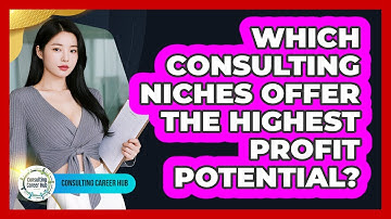 Which Consulting Niches Offer The Highest Profit Potential? - Consulting Career Hub