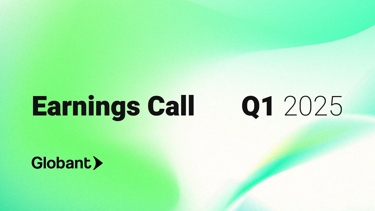 Globant (NYSE: GLOB) First Quarter 2025 Earnings Call
