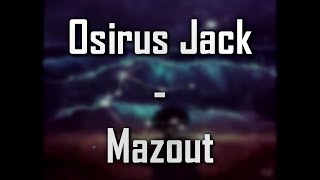 Watch Osirus Jack Mazout video