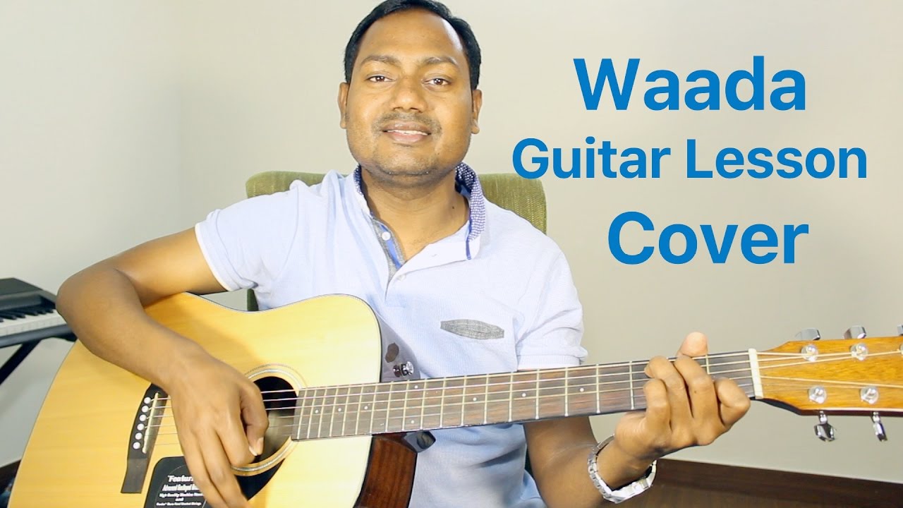 guitar chords and lyrics Waada - Tony Kakkar Guitar Chords/Cover Lesson By Mayoor