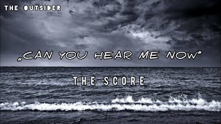 The Score - Can You Hear Me Now (Lyrics Video)