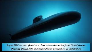 Royal IHC sec 1 Orka class submarine order fr Naval Group Open Dutch role in mod design prod instal