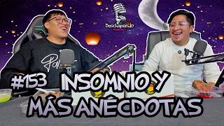 INSOMNIO Y MÁS ANÉCDOTAS #153 Deschapando Podcast