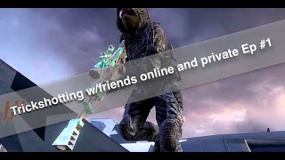 Trickshotting w/friends online and private Ep #1