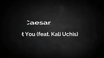 Daniel Caesar - Get you (feat. Kali Uchis) (Lyric Video)