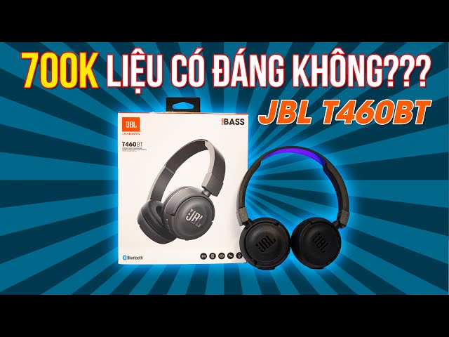 JBL T460BT: Tai nghe Không Dây "HÀNG HIỆU mà GIÁ RẺ"!