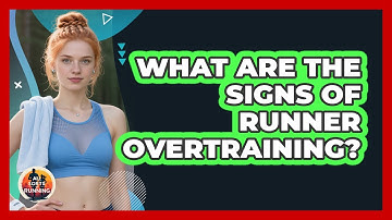 What Are The Signs Of Runner Overtraining? - All Sorts Of Running