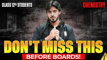 Class 12 Chemistry: Must-DO Topics Before Preboards (Score 95+ Strategy)