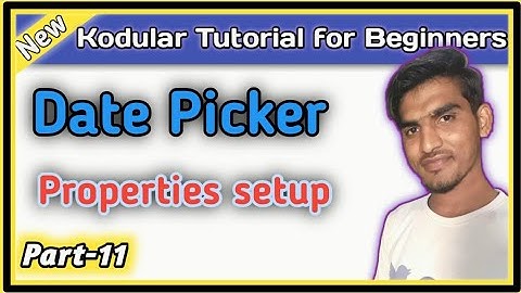 Kodular Date picker properties Beginner Tutorial Part-11