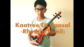 #violin #Kaatre en Vaasal Rhythm-Kaatre En Vaasal ( Tamil )