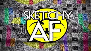 SKETCHY AF: Teaser Trailer