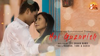 Hai Guzarish I New Hindi Official Song I Lingshar I Tomi I Sahid I Phukan I Rsanzarang Entertainment