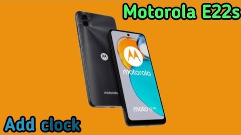 Clock Add On Home Screen, Clock Setting In Motorola E22s,