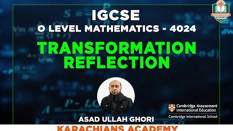 O Level MATHEMATICS - 4024   TRANSFORMATION  REFLECTION | Karachians Academy