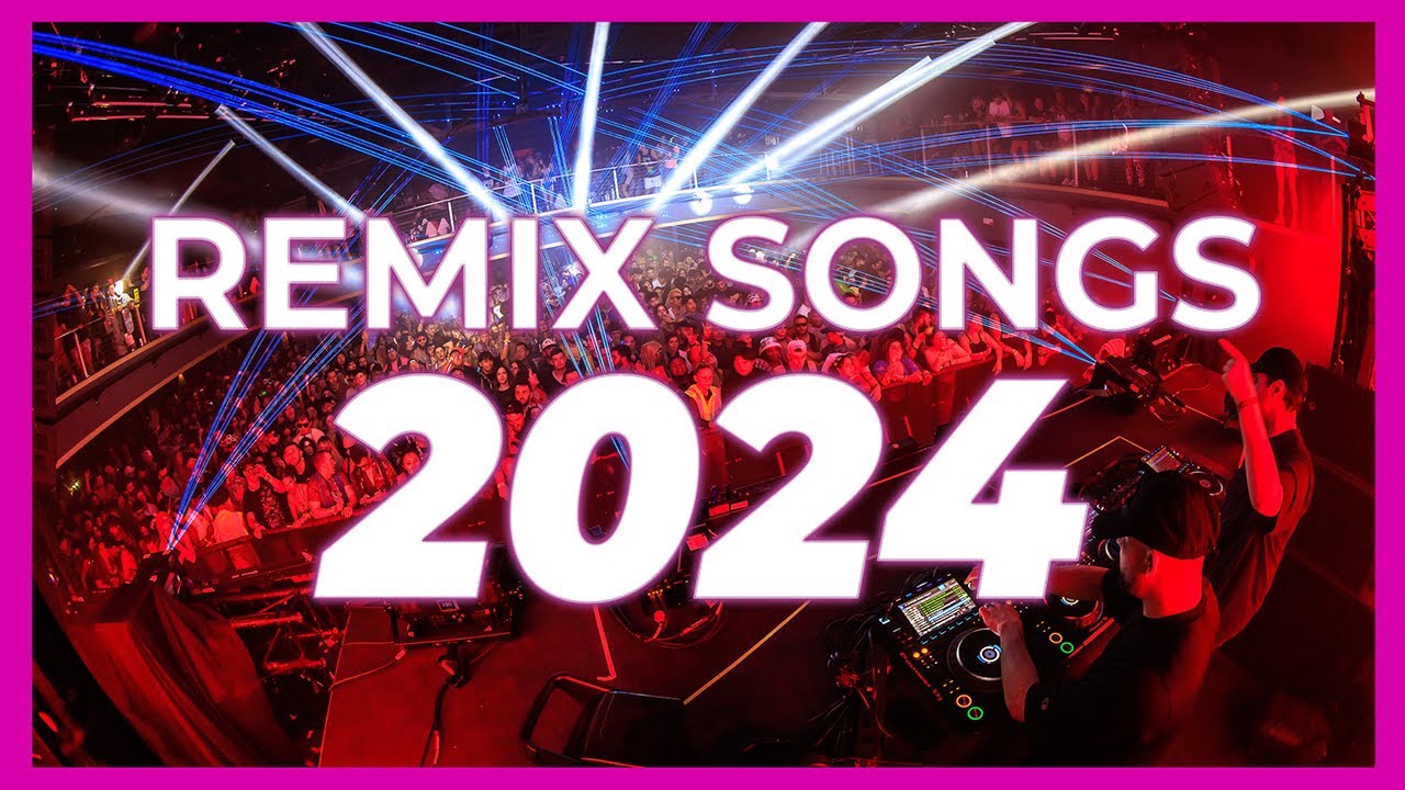 DJ REMIX SONG 2024   Mashups  Remixes of Popular Songs 2024  Club Music DJ Remix Party Mix 2023