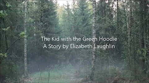 The Kid with the Green Hoodie--A Story by Elizabet...