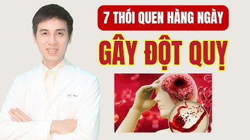 7 Thói Quen Hàng Ngày Là Mầm Mống Gây Đột Quỵ | Dược sĩ Đạt