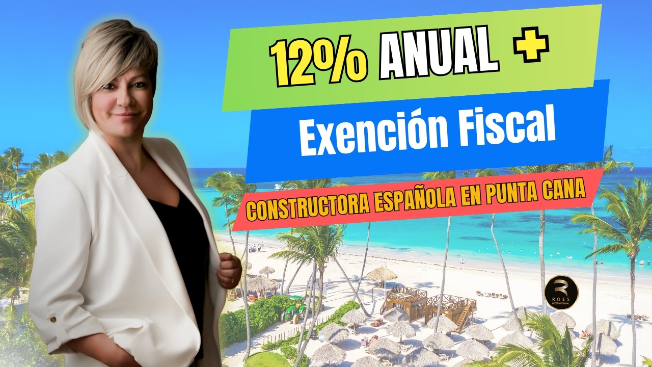 Invertir en Punta Cana con 12% anual y beneficios fiscales | Constructora española#rentabilidad
