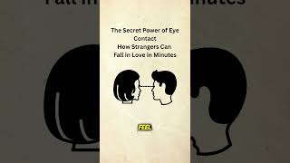 The Secret Power of Eye Contact: How Strangers Can Fall in Love in Minutes