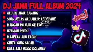 DJ JAWA FULL ALBUM 2024 FULL BASS - DJ AKU IKI ANAK LANANG VIRAL TIKTOK 2024