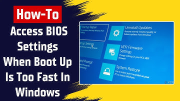 How To Access BIOS Settings If Boot Up Is Too Fast In Windows