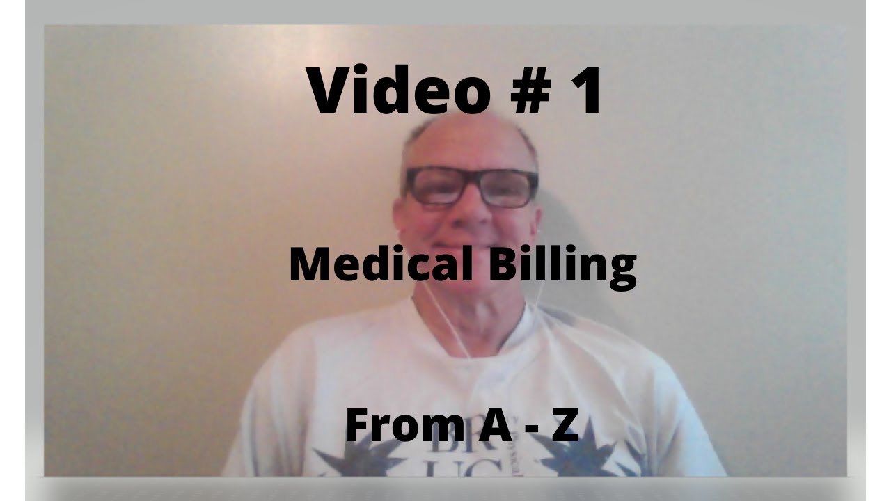 Video # 1 - Medical Billing - From A to Z