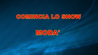 COMINCIA LO SHOW MODA' demo base KARAOKE