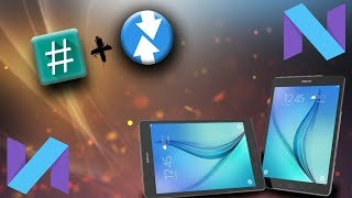 How to Root Samsung Galaxy Tab A 9.7 and Install TWRP [SM-T550] [Android 7.1.1]
