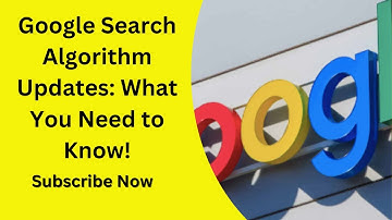 "Unlocking the Secrets of Google Search Algorithm Updates: What You Need to Know!"2024-2025