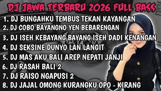 DJ JAWA FULL ALBUM| DJ ISEH KEBAYANG BAYANG DENOK NDX AKA FULL BASS 2026