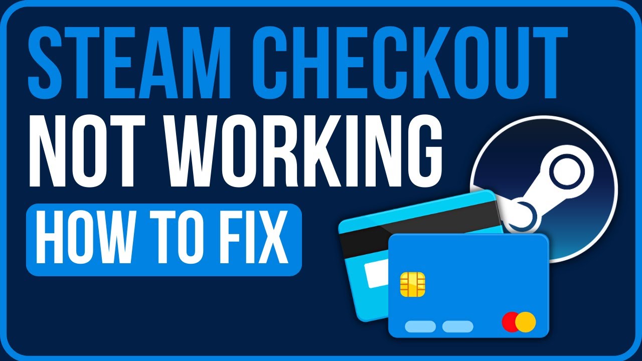 FIXED] STEAM CHECKOUT NOT WORKING  How to Fix Steam Checkout Not Loading 