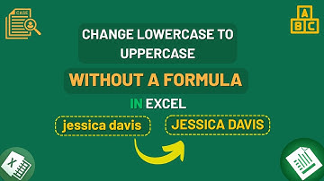 Change Lowercase to Uppercase in Excel Without a Formula