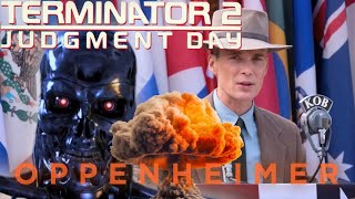 Terminator 2 (Side by Side) Oppenheimer | ATOMIC BOMBS