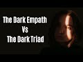 The Dark Empath vs The Dark Triad