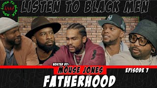 Listen To Black Men: Fatherhood