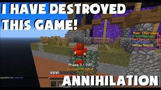 Minecraft Annihilation - I HAVE DESTROYED THIS GAME