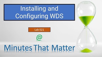 021 Installing and Configuring WDS (Step by Step)
