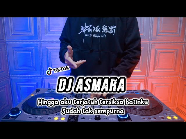 DJ HINGGA AKU TERJATUH TERSIKSA BATINKU • ASMARA - REMIX TERBARU FULL BASS 2023 class=