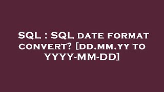 SQL : SQL date format convert? [dd.mm.yy to YYYY-MM-DD]